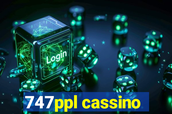 747ppl cassino